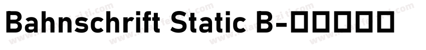 Bahnschrift Static B字体转换